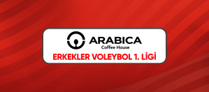 Arabica Coffee House Erkekler 1. Ligi'nde Çeyrek Final Etabı Sona Erdi