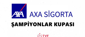 2025 AXA Sigorta Şampiyonlar Kupası (Kadın-Erkek) Tarih ve Yerleri Belli Oldu